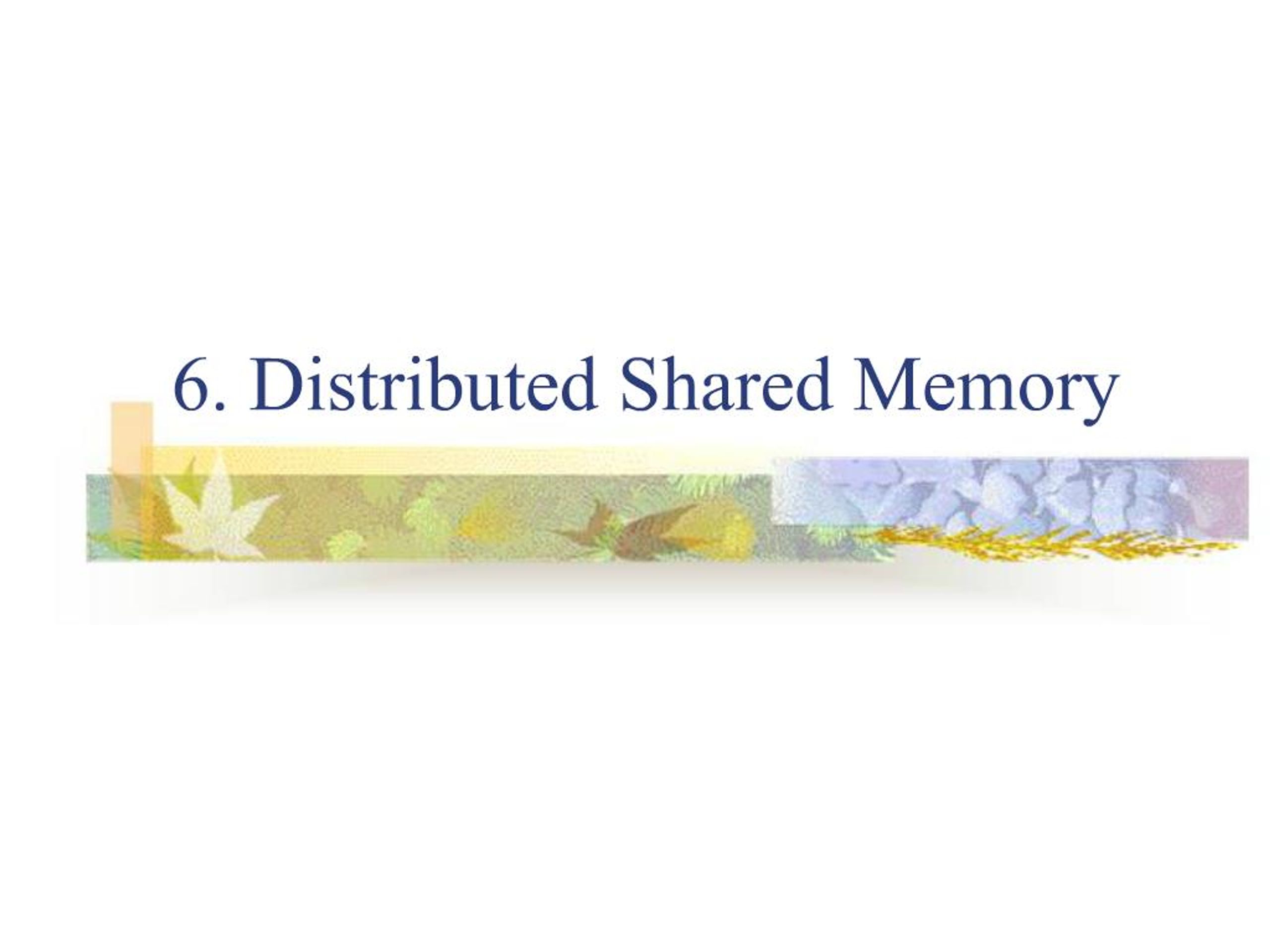 PPT - Demystifying Distributed Shared Memory Systems PowerPoint ...