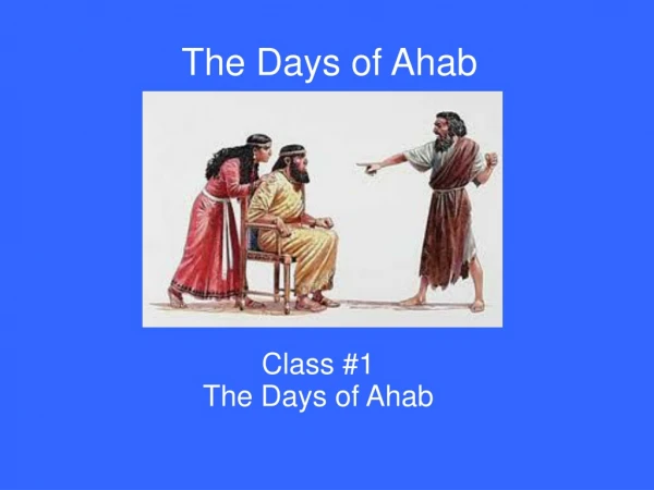 The Days of Ahab