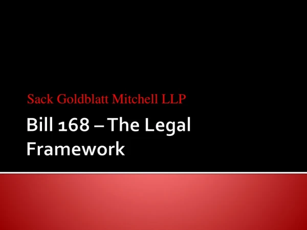 Bill 168 – The Legal Framework