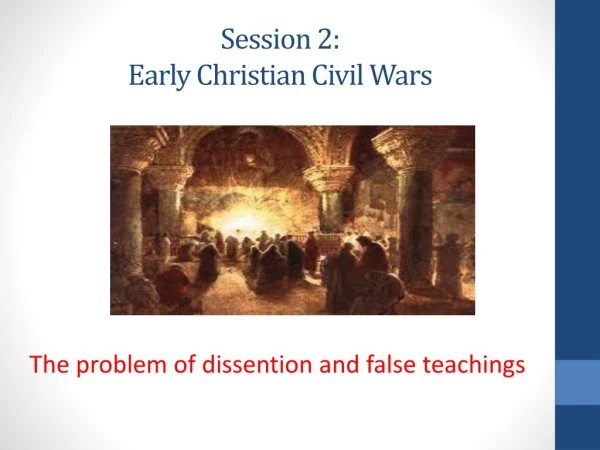 Session 2: Early Christian Civil Wars