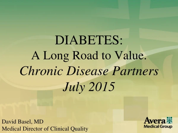 DIABETES: A Long Road to Value. Chronic Disease Partners July 2015