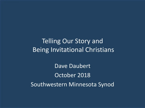 Telling Our Story and Being Invitational Christians