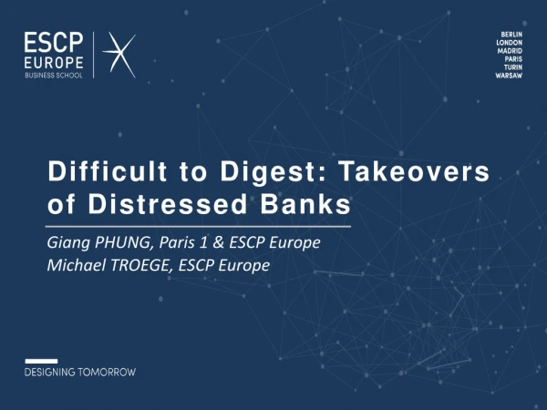Difficult to Digest: Takeovers of Distressed Banks