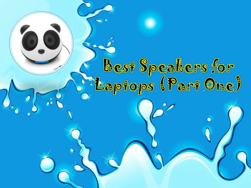 best speakers for laptops part one