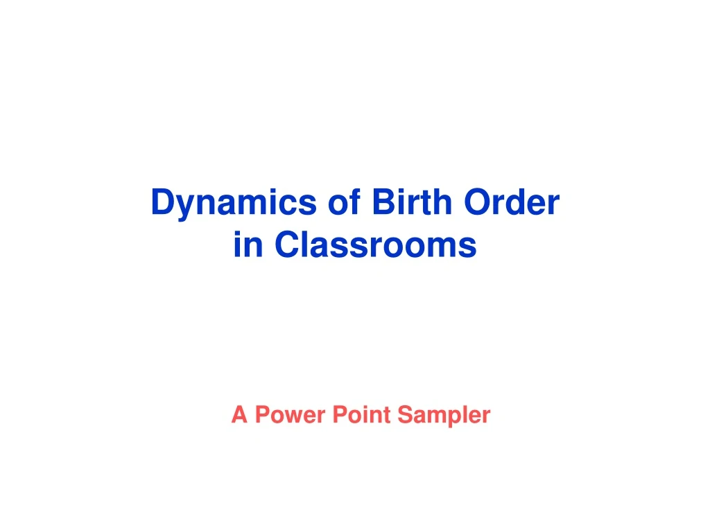 dynamics of birth order in classrooms