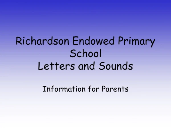 Richardson Endowed Primary School Letters and Sounds