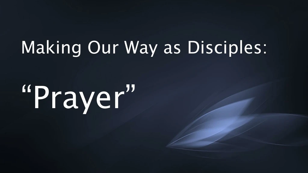 making our way as disciples prayer