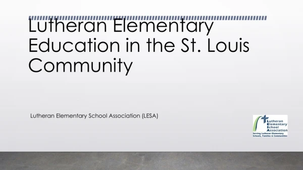 Lutheran Elementary Education in the St. Louis Community