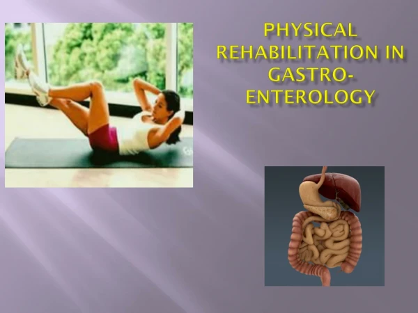 Р hysical rehabilitation in gastro - enterology