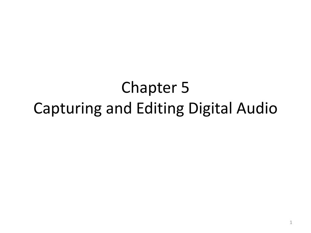 chapter 5 capturing and editing digital audio