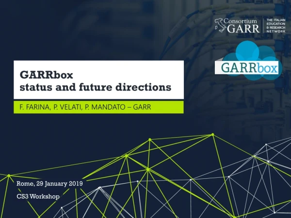 GARRbox status and future directions