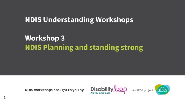 NDIS Understanding Workshops Workshop 3 NDIS Planning and standing strong