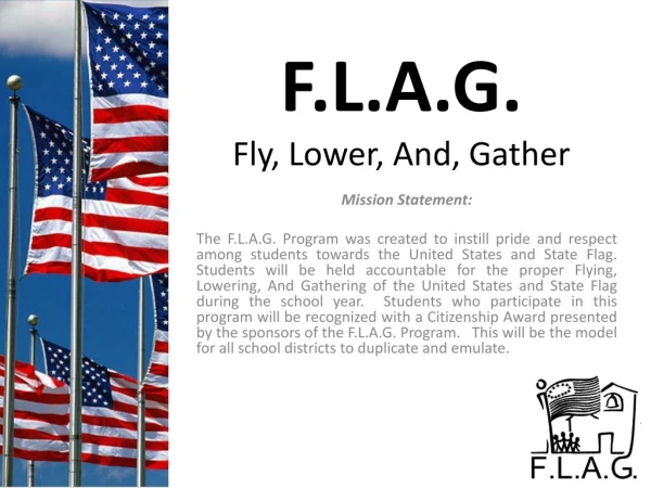 F.L.A.G. Fly, Lower, And, Gather