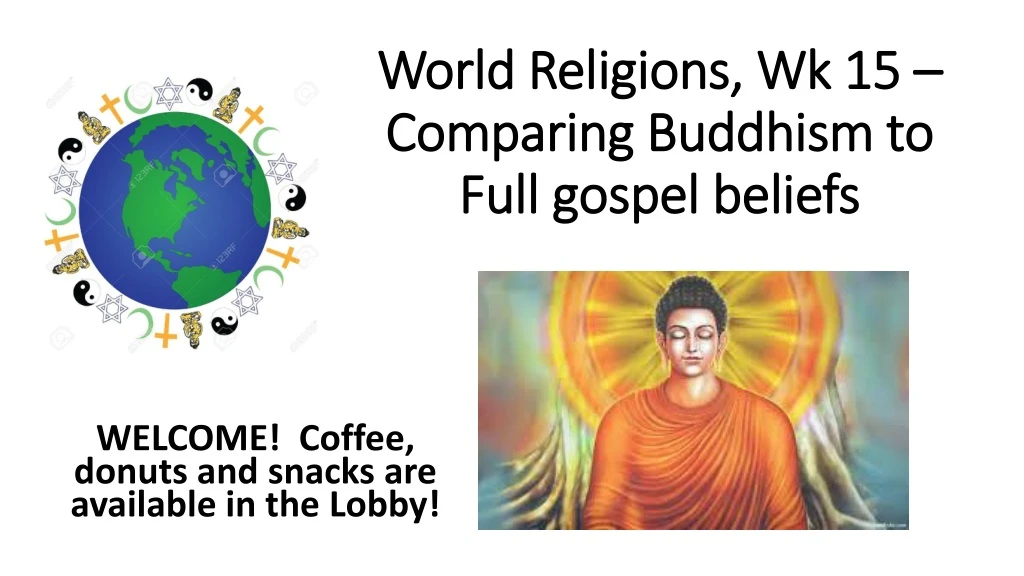 world religions wk 15 comparing buddhism to full gospel beliefs
