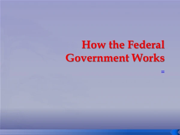 How the Federal Government Works
