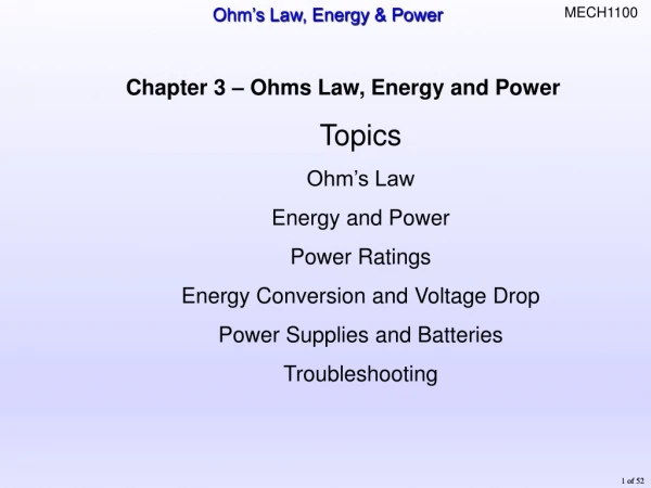 Chapter 3 – Ohms Law, Energy and Power Topics Ohm’s Law Energy and Power Power Ratings