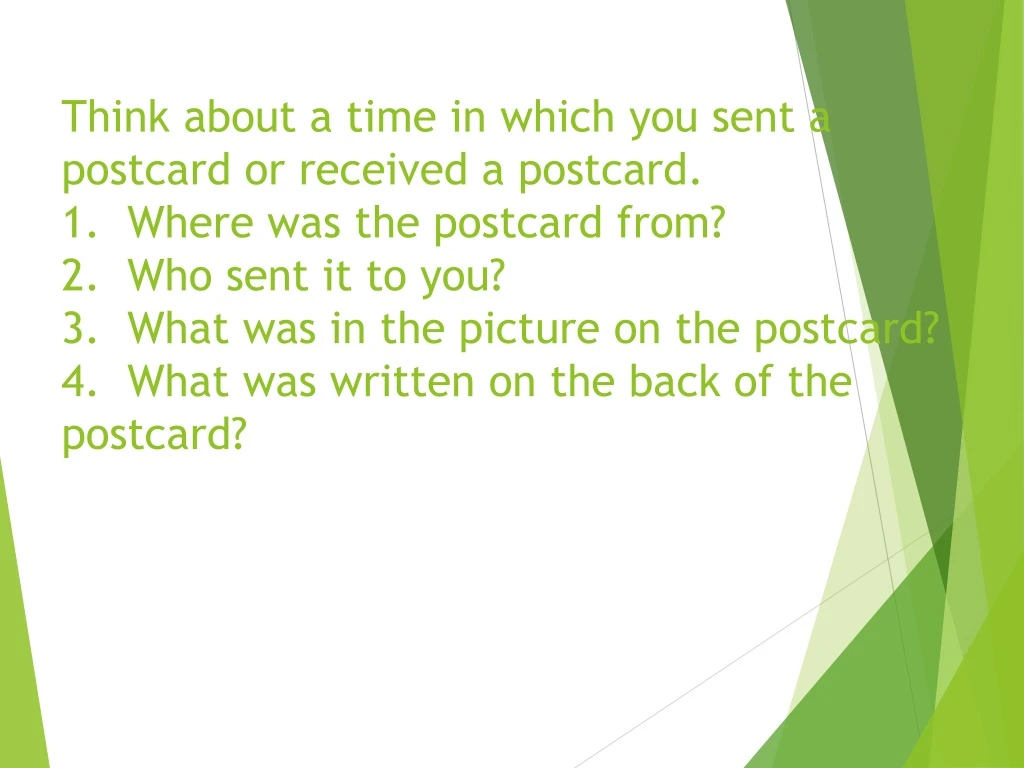 think about a time in which you sent a postcard