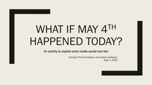 What If May 4 th happened today?