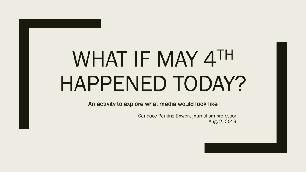 what if may 4 th happened today