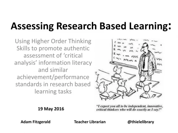 Assessing Research Based Learning :