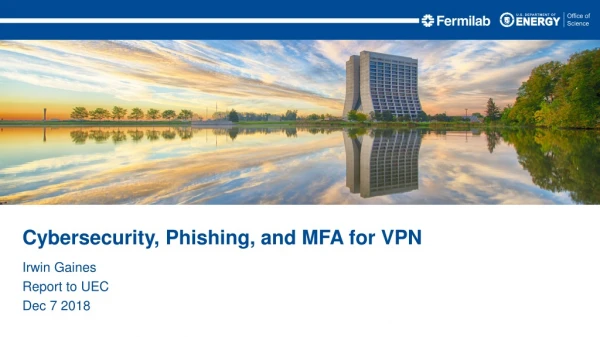 Cybersecurity, Phishing, and MFA for VPN