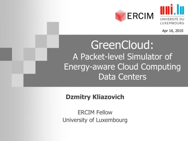 GreenCloud: A Packet-level Simulator of Energy-aware Cloud Computing Data Centers