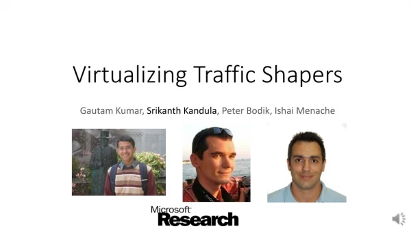 Virtualizing Traffic Shapers