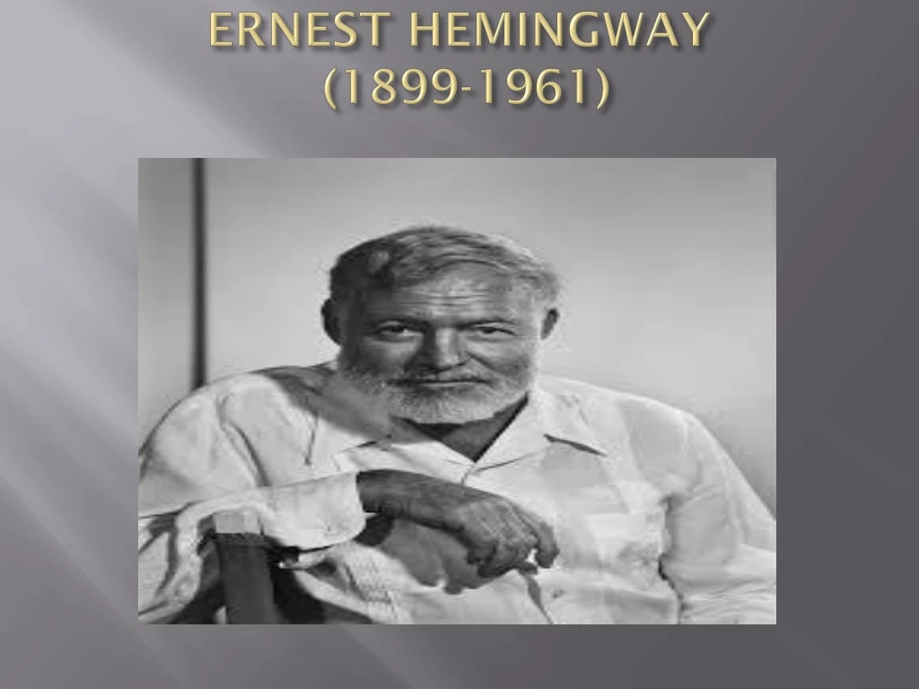 ernest hemingway 1899 1961