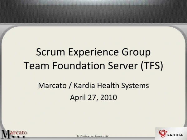 Scrum Experience Group Team Foundation Server (TFS)