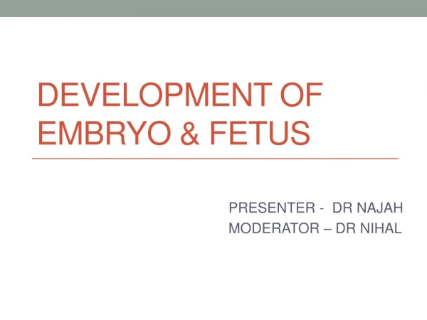 Development of embryo &amp; fetus
