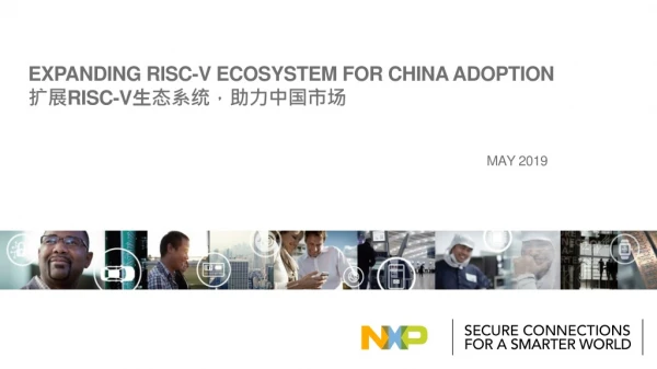 Expanding risc -v ecosystem for china adoption 扩展 risc -v 生态系统，助力中国市场