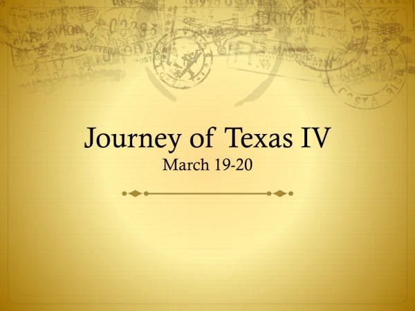 Journey of Texas IV March 19-20