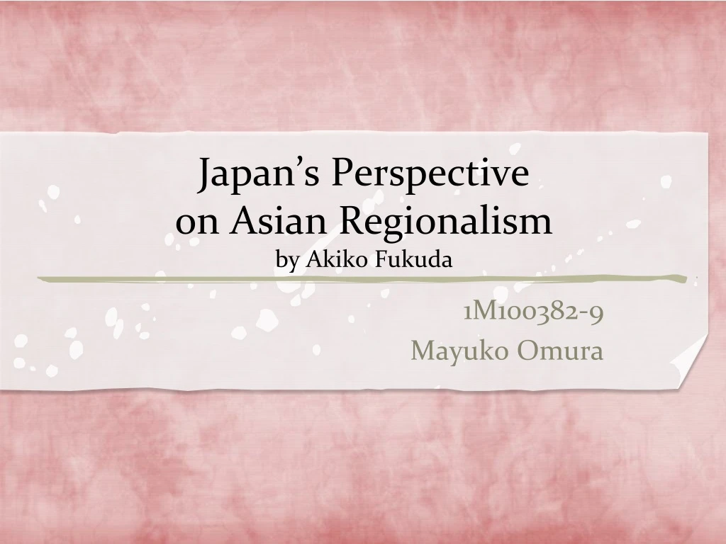 japan s perspective on asian regionalism by akiko fukuda