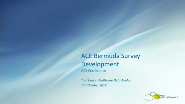 ACE Bermuda Survey Development ACE Conference