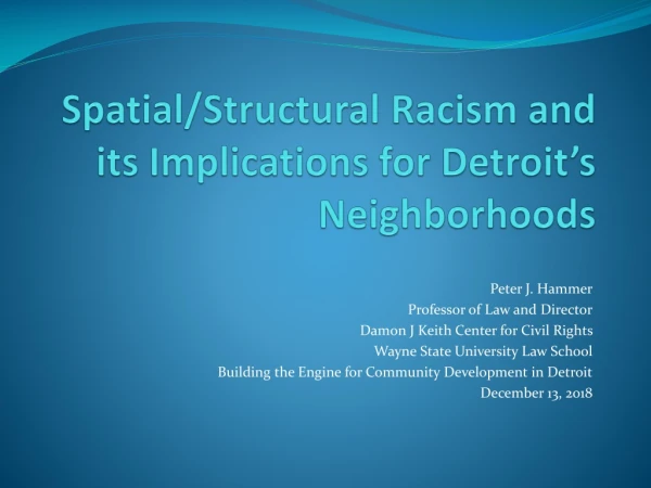 Spatial/Structural Racism and its Implications for Detroit’s Neighborhoods