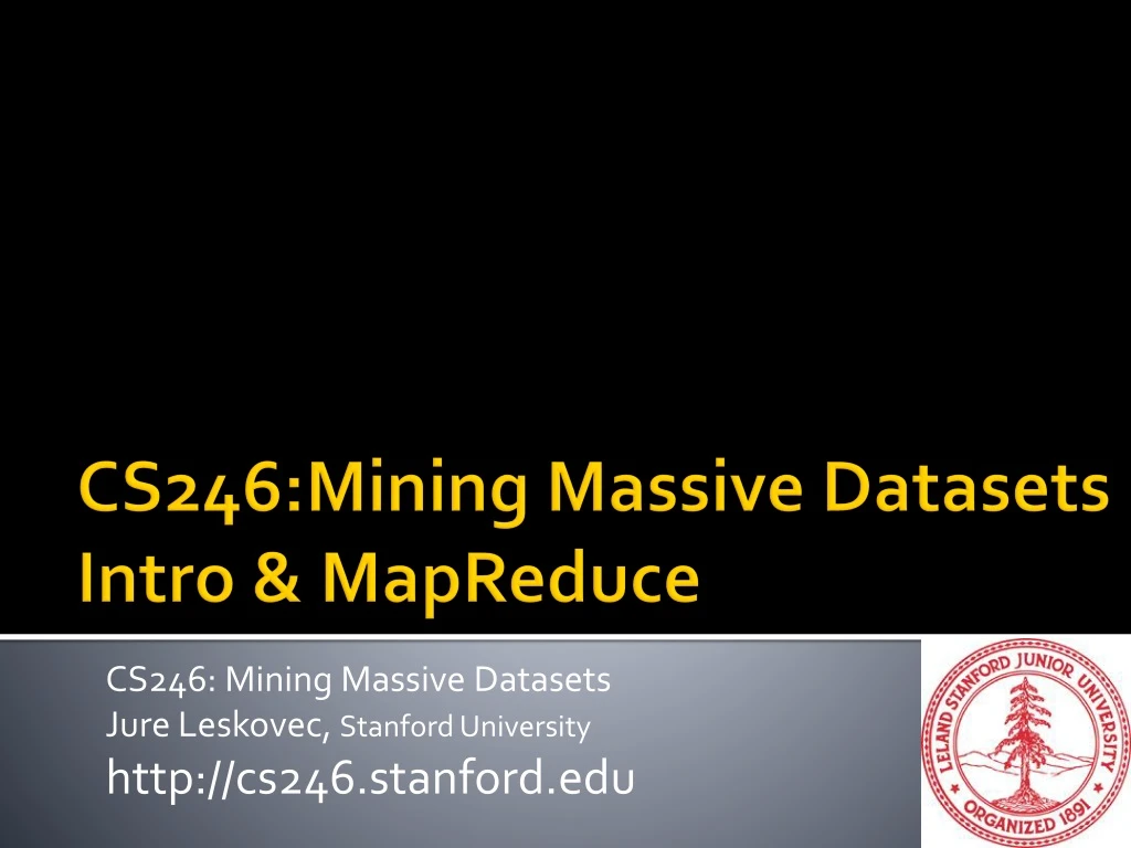 cs246 mining massive datasets intro mapreduce