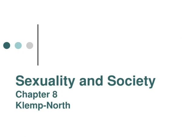 Sexuality and Society Chapter 8 Klemp-North