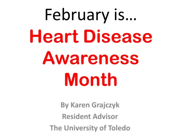 February is… Heart Disease Awareness Month