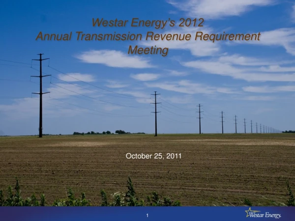 Westar Energy’s 2012 Annual Transmission Revenue Requirement Meeting