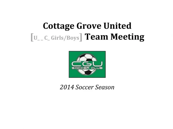 Cottage Grove United [ U_ _ C_ Girls/Boys ] Team Meeting