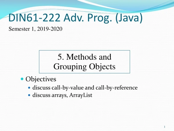 Objectives discuss call-by-value and call-by-reference discuss arrays, ArrayList