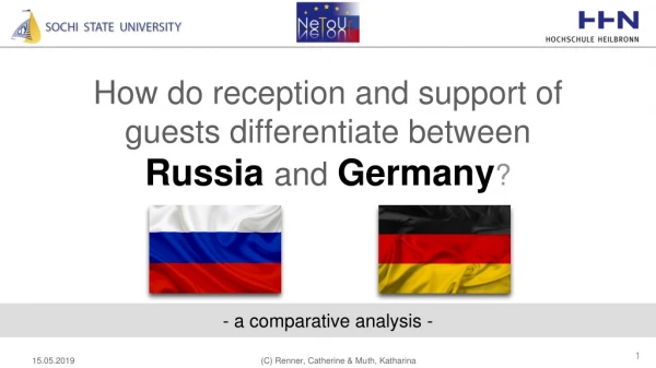 How do reception and support of guests differentiate between Russia and Germany ?