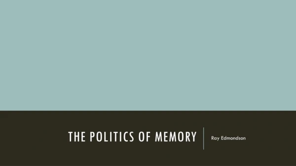 The politics of memory