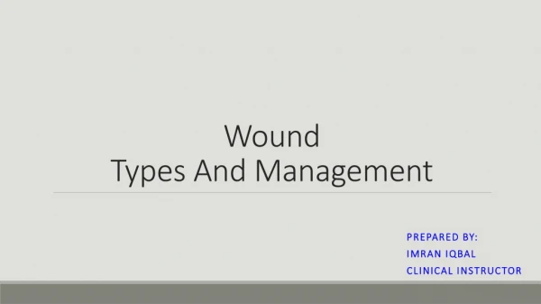 Wound Types A nd Management