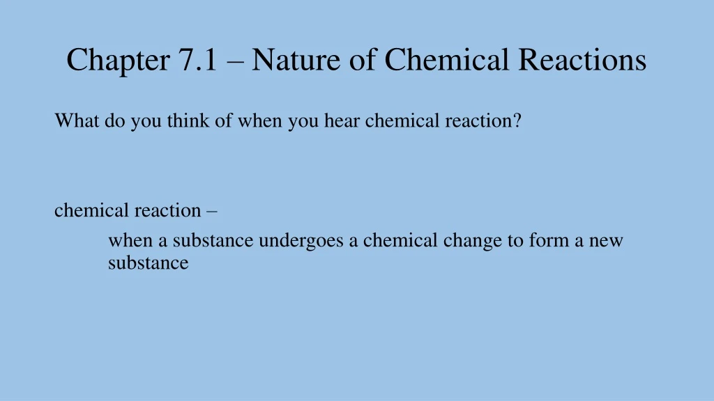 chapter 7 1 nature of chemical reactions