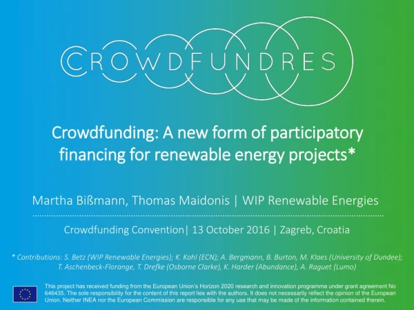 Crowdfunding: A new form of participatory financing for renewable energy projects*