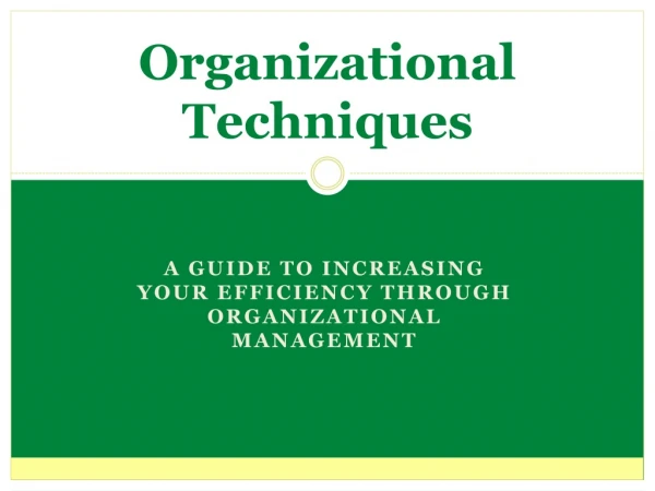 Organizational Techniques