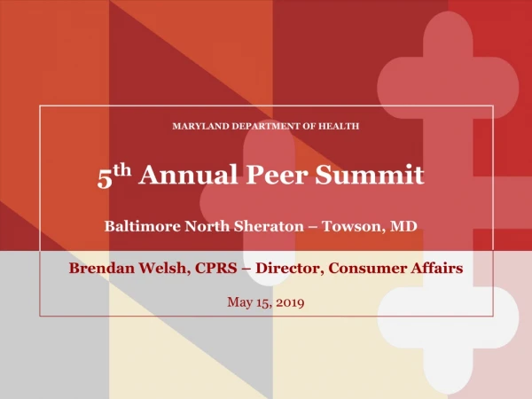 5 th Annual Peer Summit Baltimore North Sheraton – Towson, MD
