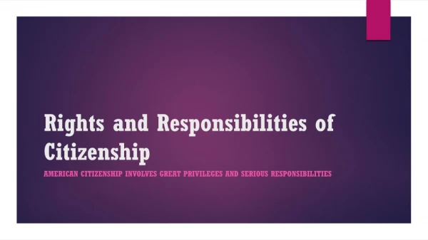 Rights and Responsibilities of Citizenship