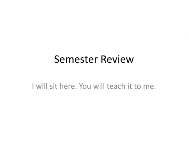 Semester Review